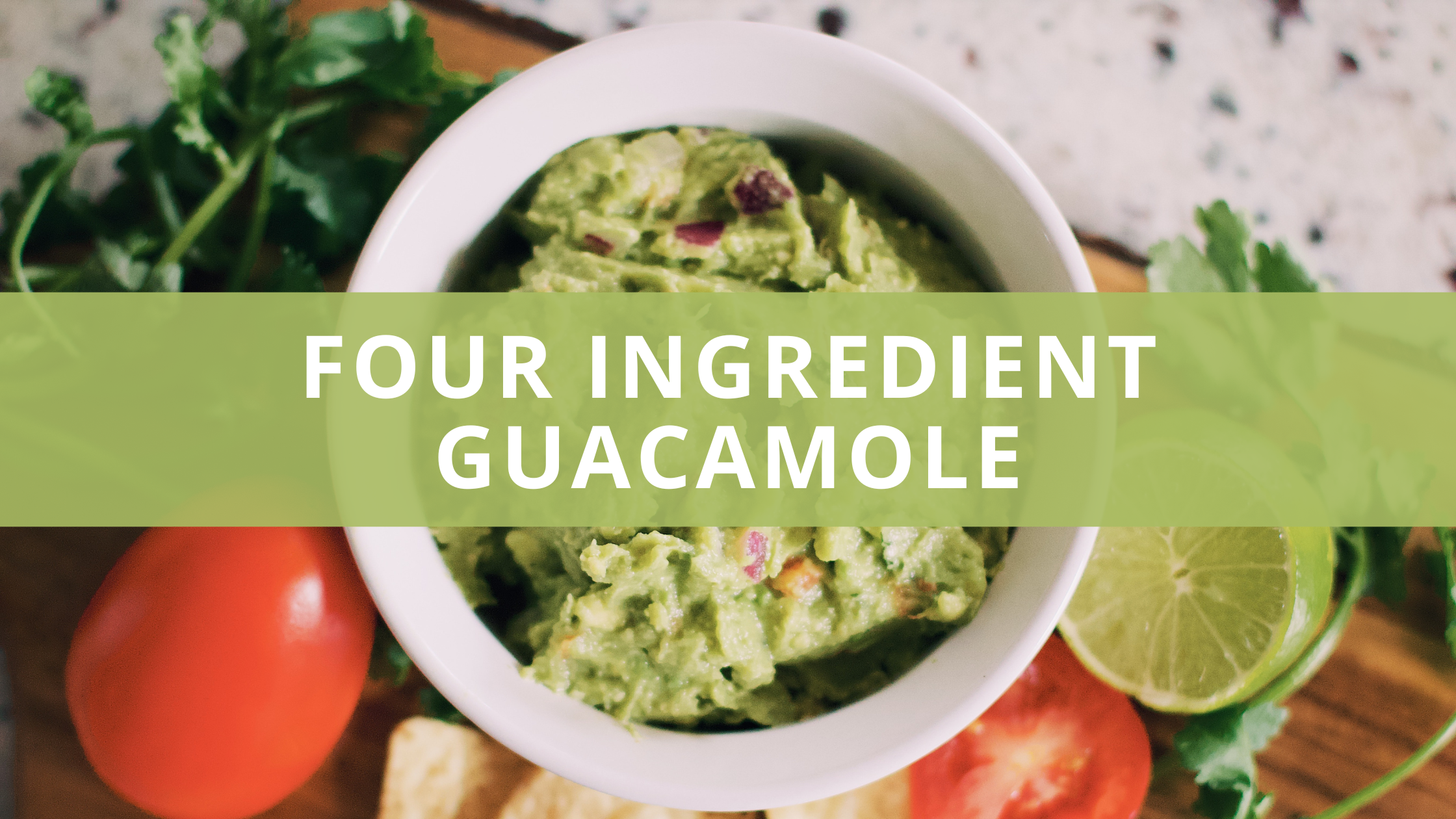 My 4 Ingredient Guacamole Recipe
